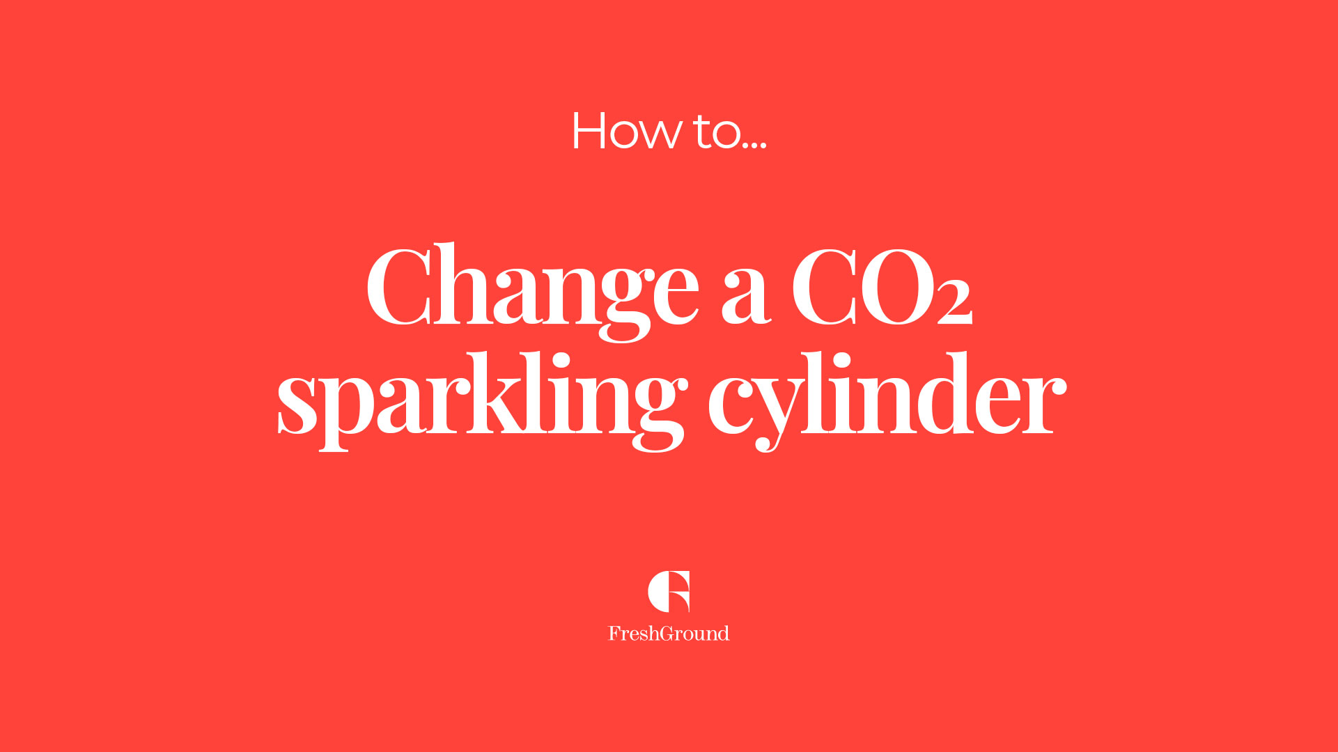 Change a CO2 sparkling cylinder video title card